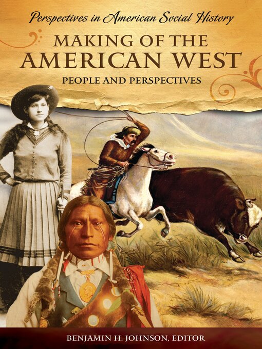 Title details for Making of the American West by Benjamin H. Johnson - Available